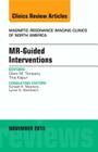 Mr-Guided Interventions, an Issue of Magnetic Resonance Imaging Clinics of North America: Volume 23-4 (Clinics: Radiology #23) By Clare M. Tempany Cover Image