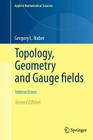 Topology, Geometry and Gauge Fields: Interactions (Applied Mathematical Sciences #141) By Gregory L. Naber Cover Image