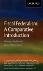 Fiscal Federalism: A Comparative Introduction By George Anderson Cover Image