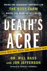 Death's Acre: Inside the Legendary Forensic Lab the Body Farm Where the Dead Do Tell Tales By William Bass, Jon Jefferson Cover Image