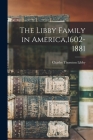 The Libby Family in America,1602-1881 Cover Image