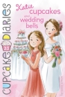 Katie Cupcakes and Wedding Bells (Cupcake Diaries #33) By Coco Simon Cover Image
