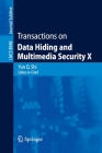 Transactions on Data Hiding and Multimedia Security X By Yun Q. Shi (Editor) Cover Image
