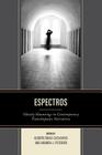 Espectros: Ghostly Hauntings in Contemporary Transhispanic Narratives By Alberto Ribas-Casasayas (Editor), Amanda L. Petersen (Editor), María del Carmen Caña Jiménez (Contribution by) Cover Image