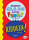 Squeaky Clean Super Funny Riddles for Kidz: (Things to Do at Home, Learn to Read, Jokes & Riddles for Kids) By Craig Yoe Cover Image
