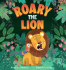 Roary the Lion By Patrick Corrigan (Illustrator), Rory Mather Cover Image