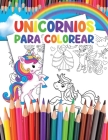 Unicornios para Colorear: para Niños con más de 35 Adorables Unicornios By Taya Koelpin Cover Image