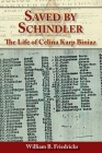 Saved by Schindler: The Life of Celina Karp Biniaz By William B. Friedricks Cover Image