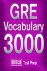 Official GRE Vocabulary 3000: Become a True Master of GRE Vocabulary...Quickly By Official Test Prep Content Team Cover Image