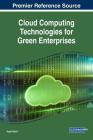 Cloud Computing Technologies for Green Enterprises By Kashif Munir (Editor) Cover Image