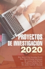 Proyectos De Investigación 2020 By Nora Hilda González Durán, Edalid Álvarez Velázquez, Lázaro Salas Benítez Cover Image