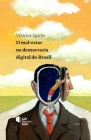 O mal-estar na democracia digital do Brasil By Vinícius Sgarbe Cover Image