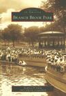 Branch Brook Park (Images of America) By Kathleen P. Galop, Catherine Longendyck Cover Image