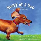 Honey of a Dog: A Book About a Little Dachshund By Pegi Ballenger (Illustrator), Vincent Scarlata Cover Image