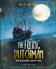 The Flying Dutchman: The Doomed Ghost Ship By Megan Cooley Peterson Cover Image