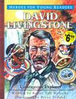David Livingstone: Courageous Explorer (Heroes for Young Readers) By Renee Meloche, Bryan Pollard (Illustrator) Cover Image