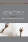 Entrapping Asylum Seekers: Social, Legal and Economic Precariousness (Transnational Crime) Cover Image