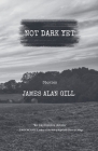 Not Dark Yet By James Alan Gill Cover Image