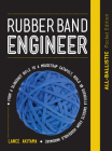 Rubber Band Engineer: All-Ballistic Pocket Edition: From a Slingshot Rifle to a Mousetrap Catapult, Build 10 Guerrilla Gadgets from Household Hardware By Lance Akiyama Cover Image