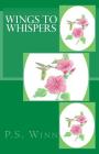 Wings To Whispers By P. S. Winn Cover Image