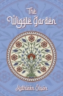 The Wiggle Garden By Kathleen Olson Cover Image