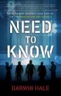 Need to Know: How to Arm Yourself and Survive on the Healthcare Battlefield By Darwin Hale Cover Image