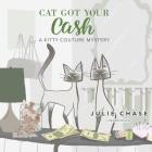 Cat Got Your Cash Lib/E: A Kitty Couture Mystery By Julie Chase, Brittany Pressley (Read by) Cover Image