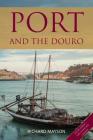 Port and the Douro (Classic Wine Library) By Richard Mayson Cover Image