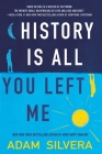 History Is All You Left Me By Adam Silvera Cover Image