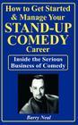 How to Get Started & Manage Your Stand-Up Comedy Career By Barry Neal, Gene Grossman (Editor) Cover Image