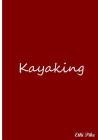 Kayaking: Collectible Notebook Cover Image