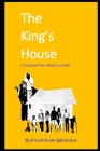 The King's House: It Turned from Mud to Gold By Imuetinyan Igbinnosa Cover Image