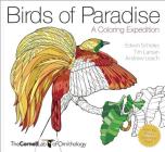 Birds of Paradise: A Coloring Expedition (Cornell Lab of Ornithology) By Andrew Leach (Illustrator), Tim Laman (Photographer) Cover Image