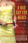A Bad Day for Mercy: A Crime Novel (Stella Hardesty Crime Novels #4) By Sophie Littlefield Cover Image