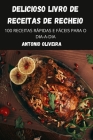 Delicioso Livro de Receitas de Recheio By Antonio Oliveira Cover Image