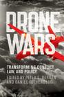 Drone Wars: Transforming Conflict, Law, and Policy Cover Image