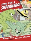 Send for a Superhero! By Michael Rosen, Katharine McEwen (Illustrator) Cover Image
