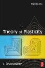 Theory of Plasticity By Jagabanduhu Chakrabarty Cover Image