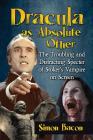 Dracula as Absolute Other: The Troubling and Distracting Specter of Stoker's Vampire on Screen Cover Image