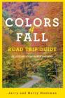 Colors of Fall Road Trip Guide: 25 Autumn Tours in New England Cover Image