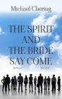 The Spirit and the Bride Say Come By Michael Chering Cover Image