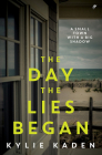 The Day The Lies Began By Kylie Kaden Cover Image