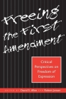 Freeing the First Amendment: Critical Perspectives on Freedom of Expression By David S. Allen Cover Image