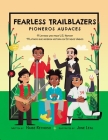 Fearless Trailblazers: 11 Latinos Who Made U.S. History By Jone Leal (Illustrator), Victoria Infante (Translator), Naibe Reynoso Cover Image