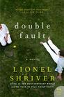 Double Fault: A Novel By Lionel Shriver, Barrington Saddler LLC Cover Image