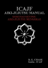 ICAJF Aiki-jujutsu Manual By Kyoshi D. E. Chase Cover Image