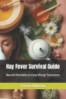 Hay Fever Survival Guide: Natural Remedies to Ease Allergy Symptoms Cover Image