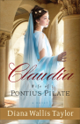 Claudia, Wife of Pontius Pilate By Diana Wallis Taylor Cover Image