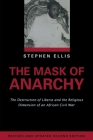 The Mask of Anarchy Updated Edition: The Destruction of Liberia and the Religious Dimension of an African Civil War Cover Image