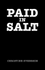Paid in Salt By Christine Svensson Cover Image